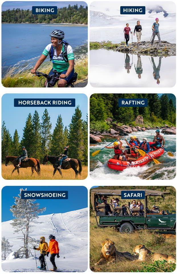 Biking, hiking, horseback riding, rafting, snowshoeing, safari