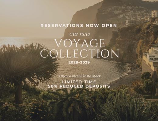 Voyage Collection 2028–2029 — reservations now open, limited-time 50% reduced deposits